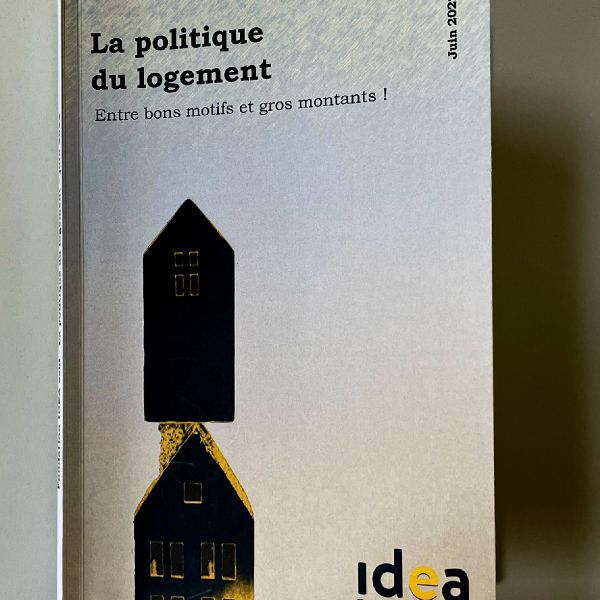 Le nouveau recueil d'idées de la Fondation Idea : La politique du logement : entre bons motifs et gros montants !