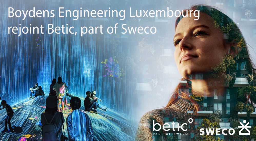 Boydens Engineering Luxembourg rejoint Betic, part of Sweco