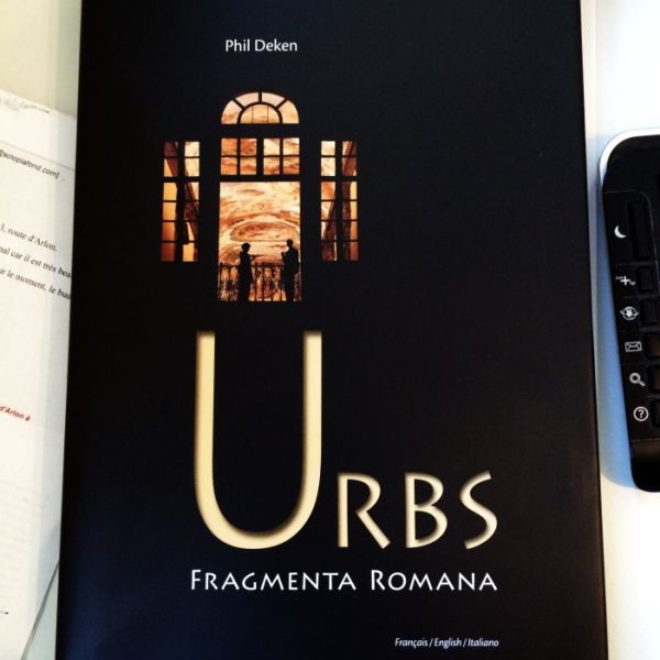 Beau livre : « Urbs Fragmenta Romana » de Phil Deken : Regard candide et émerveillé sur la ville éternelle